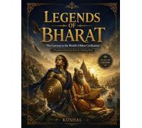 LEGENDS OF BHARAT: The Gateway to the World’s Oldest Civilisation: A Premium Historical Story & Coloring Book for Kids, Teens, and Families