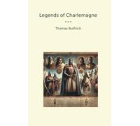 Legends of Charlemagne (Classic Books)