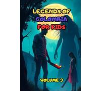 LEGENDS OF COLOMBIA FOR KIDS VOLUME 3