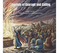 Legends of Courage and Calling: Ancient Stories of Faith, Bravery, and Purpose to Color
