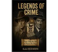 LEGENDS OF CRIME: From Billy the Kid to Francis le Belge