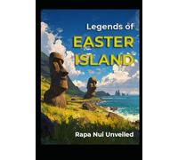 Legends of Easter Island: Rapa Nui Unveiled (Ancient Aliens & Ancient Mysteries)