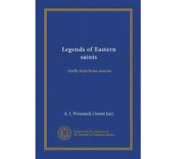 Legends of Eastern saints: chiefly from Syriac sources