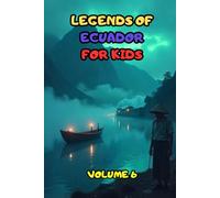LEGENDS OF ECUADOR FOR KIDS VOLUME 6