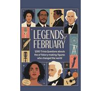 Legends of February: 1,000 Trivia Questions About the Icons Born This Month (Monthly notable births)