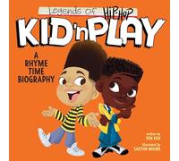 Legends of Hip-Hop: Kid 'n Play: A Rhyme Time Biography