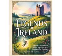 Legends of Ireland: Gentle Irish Legends for Children