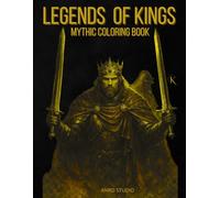 Legends of Kings Coloring Book - Vol. 1: Mythic Coloring Book - 40 Easy to Medium Mythology Coloring Pages for Adults | Clean Bold Line Art Designs | ... Coloring Series - Easy to Medium Edition)