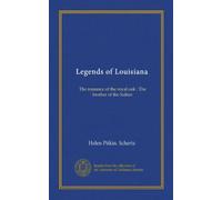 Legends of Louisiana: The romance of the royal oak : The brother of the Sultan