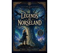 Legends of Norseland : Classic Norse Myths and Viking Legends of Odin, Thor, Loki, Valkyries and Ragnarok: with original Illustrations