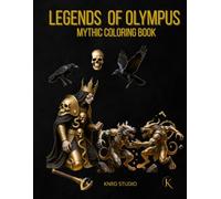 Legends of Olympus Coloring Book - Vol. 1: Mythic Coloring Book - 40 Dark Mythic Coloring Pages for Adults | High-Contrast Bold Designs | 40 illustrations / 40 characters / 45 pages