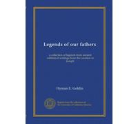 Legends of our fathers: a collection of legends from ancient rabbinical writings from the creation to Joseph