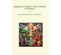 Legends of Power: From Ireland to Greece (Classic Books)