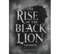 Legends of the Ashen Shield Vol2: The Rise of the Black Lion Expanded: 4
