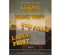 Legends of the Black West: 50 Large-Print Word Search Puzzles · Bass Reeves, Stagecoach Mary, Nat Love, Bill Pickett, the Buffalo Soldiers · Book Two (African American Folklore Word Search Series)