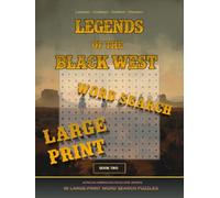 Legends of the Black West: 50 Large-Print Word Search Puzzles · Bass Reeves, Stagecoach Mary, Nat Love, Bill Pickett, the Buffalo Soldiers · Book Two (African American Folklore Word Search Series)