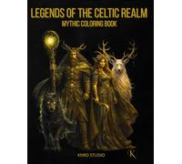 Legends of the Celtic Realm Coloring Book - Vol. 1: Mythic Coloring Book - 40 Mythology Coloring Pages for Adults | Clean Line Art Designs | 40 ... Coloring Series - Easy to Medium Edition)