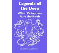 Legends of the Deep: When Octopuses Rule the Earth
