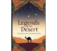 Legends of the Desert: Folklore and Tales from Qatar