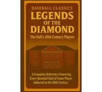 Legends of the Diamond The Halls 20th Century Players