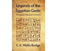 Legends of the Egyptian Gods: Hieroglyphic Texts and Translations Paperback