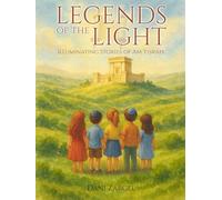 Legends of the Light: Illuminating Stories of Am Yisrael