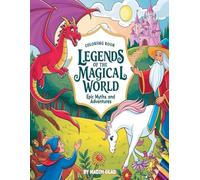 Legends of the Magical World: Epic Myths and Adventures