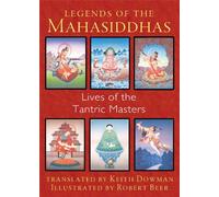 Legends of the Mahasiddhas: Lives of the Tantric Masters