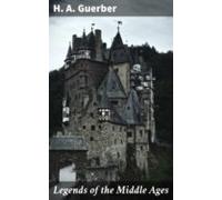 Legends Of The Middle Ages (ebook)