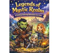 Legends of the Mystic Realm: A Fantasy Coloring Adventure for Kids