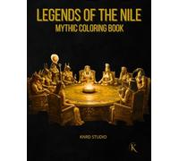 Legends of the Nile Coloring Book - Vol. 1: Mythic Coloring Book - 40 Easy to Medium Mythology Coloring Pages for Adults | Clean Bold Line Art Designs ... Coloring Series - Easy to Medium Edition)