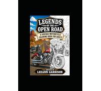 LEGENDS OF THE OPEN ROAD: A VINTAGE MOTORCYCLE COLORING BOOK FOR ADULTS 8X11 PAPERBACK