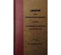 Legends Of The Patriarchs And Prophets And Othtacters From Various Sou