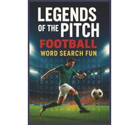 Legends of the Pitch: Football Word Search Fun: Word Searches with Easy to Read Print about Famous Football Players, Stadiums, Events, Football ... Gift for Vacations, Holidays and Free Times