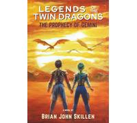 Legends of the Twin Dragons: The Prophecy of Gemini (Clean Middle Grade Fantasy Adventure series - The Chronicles of Shiloh)