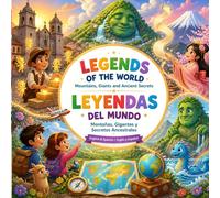 LEGENDS OF THE WORLD Mountains, Giants and Ancient Secrets LEYENDAS DEL MUNDO Montañas, Gigantes y Secretos Ancestrales