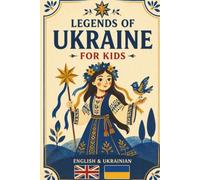 Legends of Ukraine for Kids: Bilingual Ukrainian Folk Tales for Young Readers (English-Ukrainian Edition) (Legends of the World for Kids)