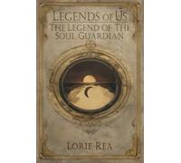 Legends of Us - The Legend of the Soul Guardian