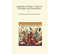 Legends of Valor: Tales of Courage and Inspiration (Classic Bundles)