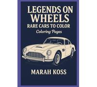 Legends on Wheels: Rare Cars to Color: Coloring pages