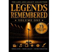 Legends Remembered Volume One (The Life and Legacy Collection)