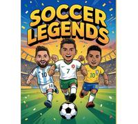 Legends Soccer Coloring Book for Kids Ages 6-12: 50 Football Superstars, Fun & Easy Football Hero Pages Featuring Messi, Ronaldo, Mbappé & More!