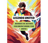 Legends United: Heroes in Action Coloring Book for Boys