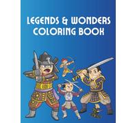 Legends & Wonders Coloring Book: Fantasy Creatures, Mythical Beings, and Enchanted Designs for Adults Seeking Relaxation, Stress Relief, and Creative ... and Intricate Artwork to Spark Imagination.