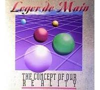 LEGER DE MAIN - The Concept Of Our Reality