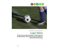 Leger Djime: Chad, Association football, Chad national football team, 2012 Africa Cup of Nations, 2010 FIFA World Cup