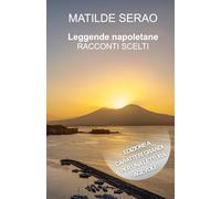 LEGGENDE NAPOLETANE - RACCONTI SCELTI: Edizione a caratteri grandi per una lettura agevole