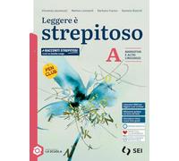 Leggere è strepitoso. Per le Scuole superiori. Con e-book. Con espansione online. Narrativa e altri linguaggi (Vol. A)
