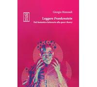 Leggere Frankenstein. Dal fantastico letterario alla queer theory (Studia humaniora)