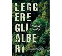 Leggere gli alberi. Una guida per capirli, dalle radici alle foglie (Altrecose)